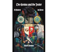 The Genius and the Jester: A History in Verse