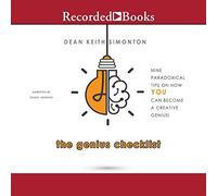 The Genius Checklist: Nine Paradoxical Tips on How You Can Become a Creative Genius
