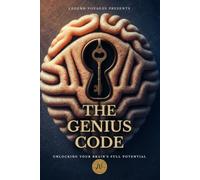 The Genius Code: Unlocking Your Brains Full Potential