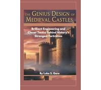 The Genius Design of Medieval Castles: Brilliant Engineering and Clever Tactics Behind History’s Strongest Fortresses