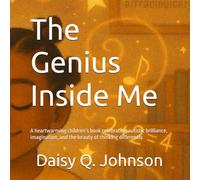 The Genius Inside Me: A heartwarming children’s book celebrating autistic brilliance, imagination, and the beauty of thinking differently. (Through Her Eyes)