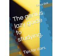 The genius lazy guide to studying.: Tips for stars.