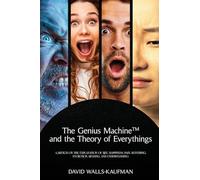 The Genius MachineTM and the Theory of Everything