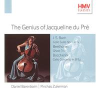 The Genius of Jacqueline du Pré: BACH CELLO SUITE NO. 1, BEETHOVEN PIANO TRIO IN D 'GHOST', BOCCHERINI CELLO CONCERTO IN B FLAT- HMV CLASSICS