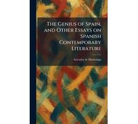 The Genius of Spain, and Other Essays on Spanish Contemporary Literature