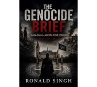 THE GENOCIDE BRIEF: Gaza, Israel, and the Trial of Intent
