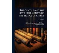 The Gentile and the Jew in the Courts of the Temple of Christ