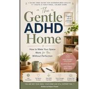 The Gentle ADHD Home: How to make your space work for you without perfection