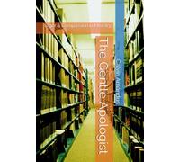 The Gentle Apologist: Rigor & Compassion in Ministry: 1 (The Divinity Course)