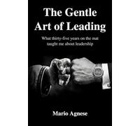 The Gentle Art of Leading: What Thirty-Five Years on the Mat Taught Me About Business Leadership