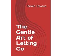 The Gentle Art of Letting Go (Decluttering Collection)