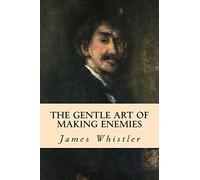 The Gentle Art of Making Enemies