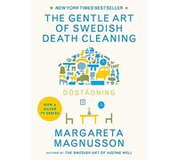 The Gentle Art Of Swedish Death Cleaning