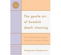 The Gentle Art of Swedish Death Cleaning