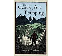The Gentle Art of Tramping [Idioma Inglés]