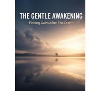 The Gentle Awakening: Finding Calm After The Storm