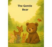 The Gentle Bear: A Story About the Strength of Kindness