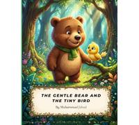 The Gentle Bear and the Tiny Bird: A Heartwarming Story About Friendship and Kindness (Jungle animal Adventure Stories)