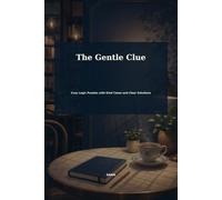 The Gentle Clue: Cozy Logic Puzzles with Kind Cases and Clear Solutions