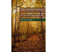 The Gentle Detox: Easy Methods for Daily Clean Living