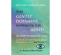 The Gentle Dopamine Workbook for ADHD: An ADHD Workbook for Adults 12 Months of Gentle Visual & Sensory Exercises for Calm and Focus
