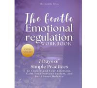 The Gentle Emotional Regulation Workbook: A 7-Day Workbook for Emotional Awareness, Overthinking, and Stress - A Repeatable Practice