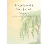 The Gentle Food & Mood Journal - Summer: A calm space for reflection and nourishment