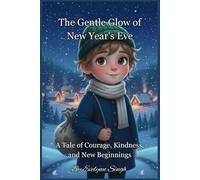 The Gentle Glow of New Year's Eve: A Tale of Courage, Kindness, and New Beginnings (The Gentle Glow Series: Quiet Stories for Reflective Hearts)
