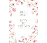 The Gentle Glow Planner: A Mindful Journal for Women Seeking Balance and Confidence | Dear Body Let's be friends: Daily organizer to build healthy ... lasting transformation through self-love.