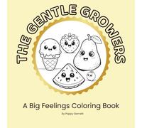 The Gentle Growers: A Big Feelings Coloring Book (The Gentle Growers Series)