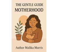 The Gentle Guide to Motherhood