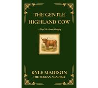 The Gentle Highland Cow: A Tiny Tale About Belonging (The Tiny Tales Collection - Little Lessons From The Wild)