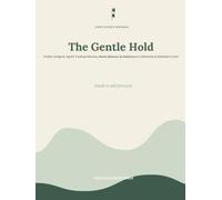 The Gentle Hold: A Daily Caregiver Log for Tracking Memory, Mood, Behavior & Medications in Dementia & Alzheimer's Care