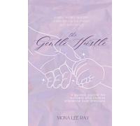 The Gentle Hustle: Raising Babies, Building Businesses, & Balancing Grit With Grace