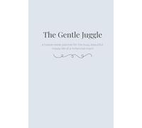 The Gentle Juggle: a twelve week planner for the busy, beautiful, messy life of a millennial mom