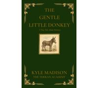 The Gentle Little Donkey: A Tiny Tale About Patience (The Tiny Tales Collection - Little Lessons From The Wild)