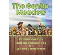 The Gentle Meadow: Kindness for Kids and Their Grown-Ups