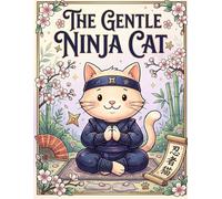 The Gentle Ninja Cat: 50 Black-and-White Illustrations of Cats in Japanese-Inspired Ninja Scenes