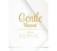 The gentle reset journal: A Minimalist New Year Journaling Notebook (8.5 x 11 Paperback)