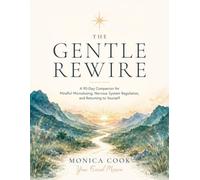 The Gentle Rewire: A 90-Day Companion for Mindful Microdosing, Nervous System Regulation, and Returning to Yourself