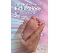 The Gentle Touch of Reflexology for Babies and Children