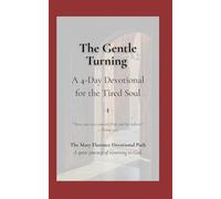 The Gentle Turning: A 4-Day Devotional for the Tired Soul (The Slow & Sacred Return)