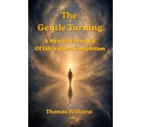 The Gentle Turning: A Mystical Journey of Life’s Quiet Completion