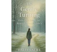 The Gentle Turning: Embracing Change & Renewal Through Nature’s Rhythms