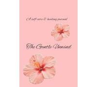 The Gentle Unwind: A self-care & healing Journal