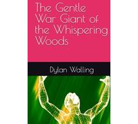 The Gentle War Giant of the Whispering Woods