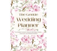 The Gentle Wedding Planner: An Undated, Inclusive Journal with Budget Tracker, Guest List, and 18-Month Timeline for All Couples Who Plan with Love