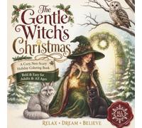 The Gentle Witch's Christmas: A Cozy, Non-Scary Holiday Coloring Book. Bold & Easy for Adults & All Ages