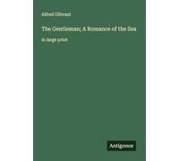 The Gentleman; A Romance of the Sea: in large print