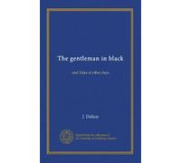 The gentleman in black: and Tales of other days [by J. Y. Akerman?]
